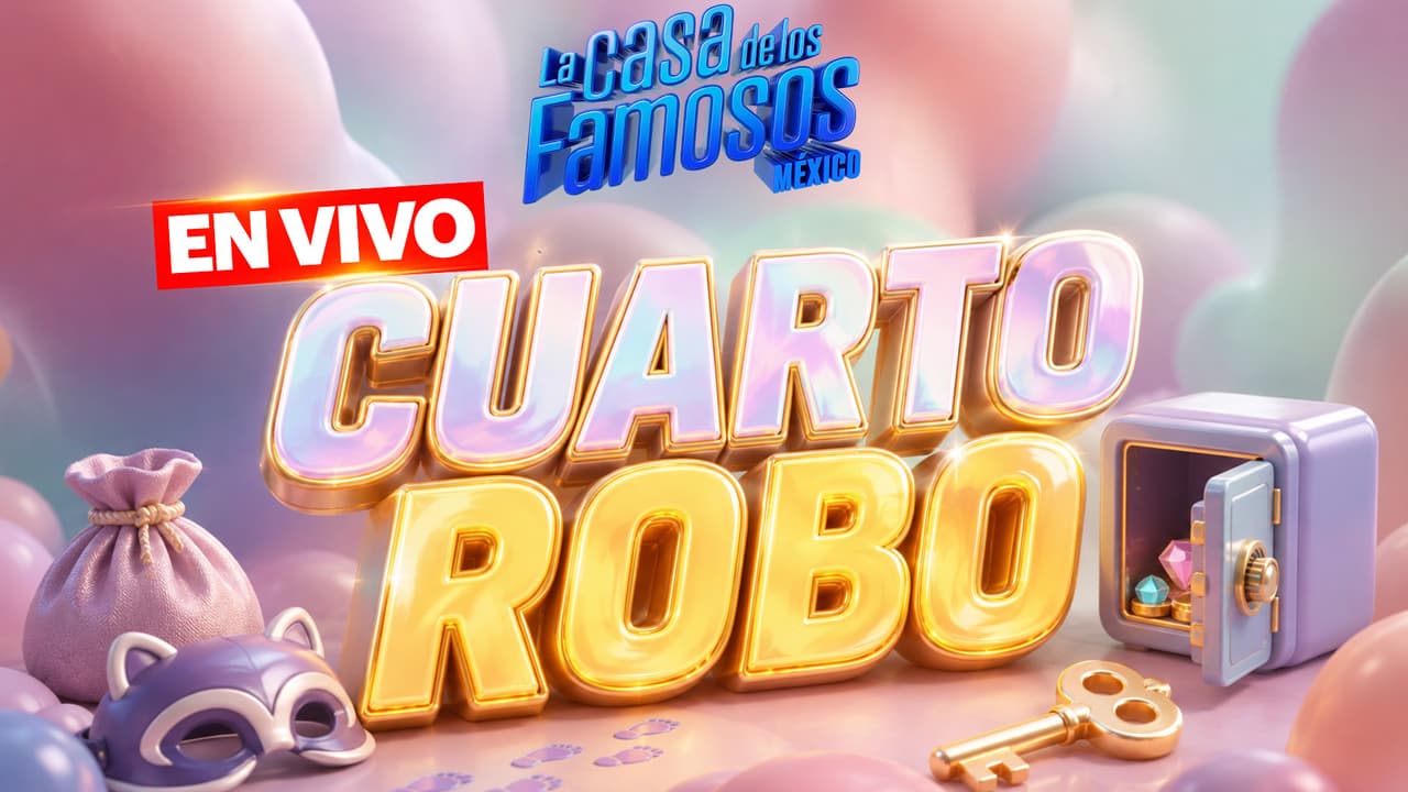 Ve aquí EN VIVO el cuarto robo por la salvación de La Casa de los Famosos México 2026