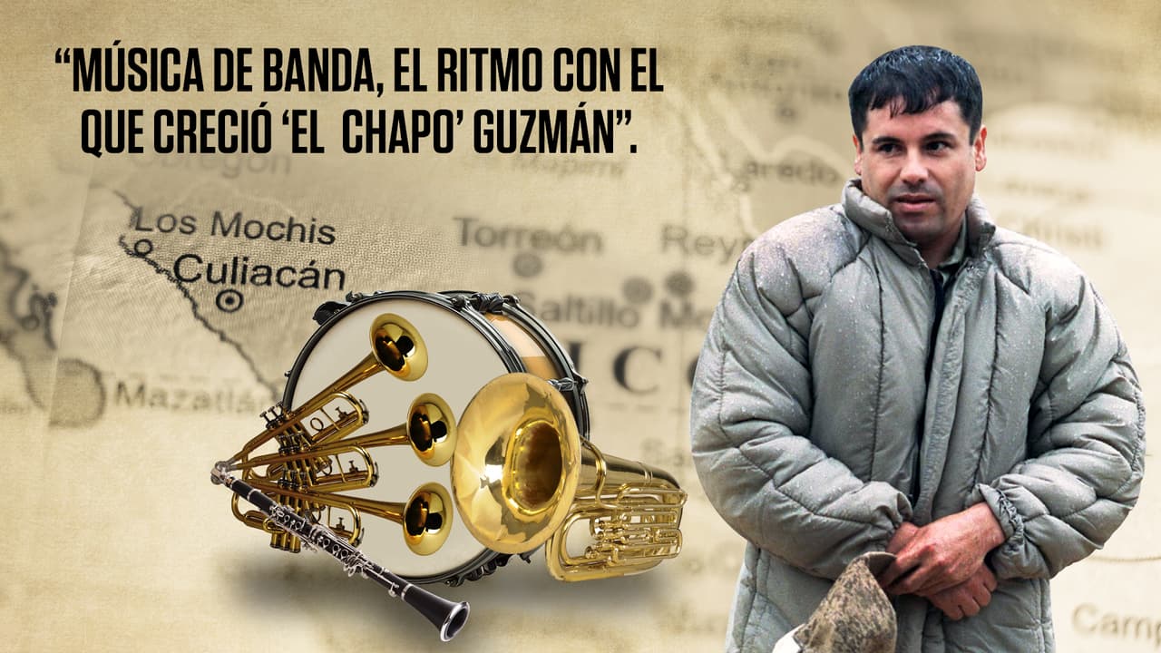 Música de banda, el ritmo con el que creció ‘El  Chapo’ Guzmán