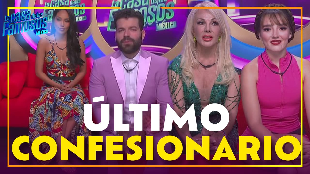 El último confesionario de uno de estos habitantes de La Casa de los Famosos México