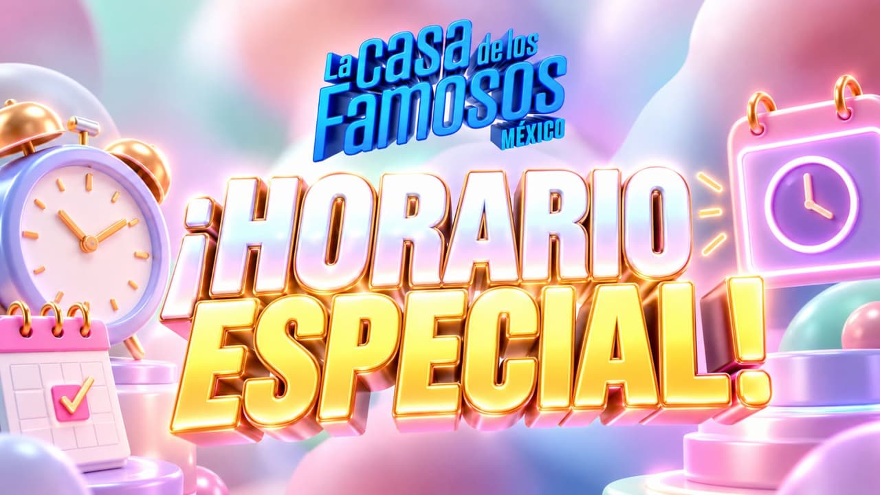 La Casa de los Famosos México 2026 cambiará de horario: conoce todos los detalles