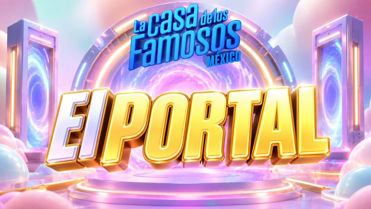 ¿Qué es El Portal de La Casa de los Famosos México 2026? Te contamos
