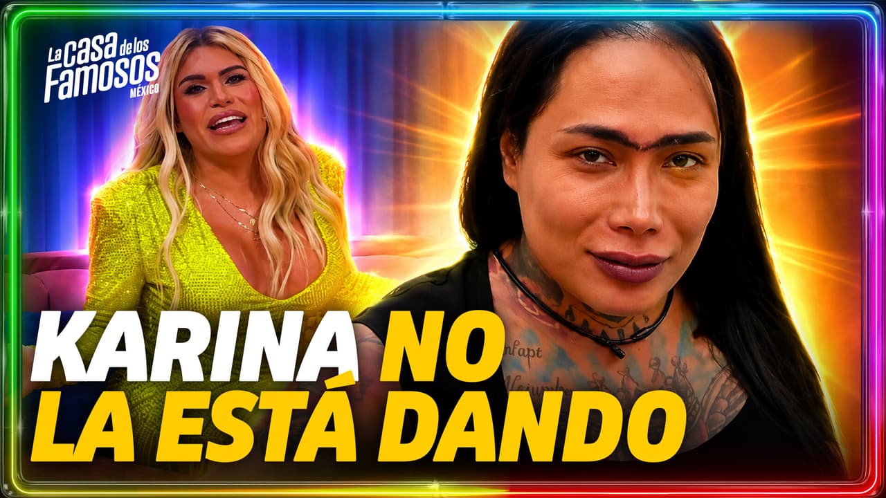 'Tú NO eres Wendy, esa historia ya se contó': Karina siente SER ABURRIDA en La Casa