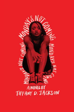 "Monday’s Not Coming" de Tiffany D. Jackson, cuenta sobre dos adolescentes amigas inseparables y la desaparición de una de ellas, Monday, desde el primer día de clases. Claudia se preocupa y tras pasar dos semanas sabe que algo anda mal. Sin embargo, la madre de su amiga no da respuestas clara a Claudia e investiga.