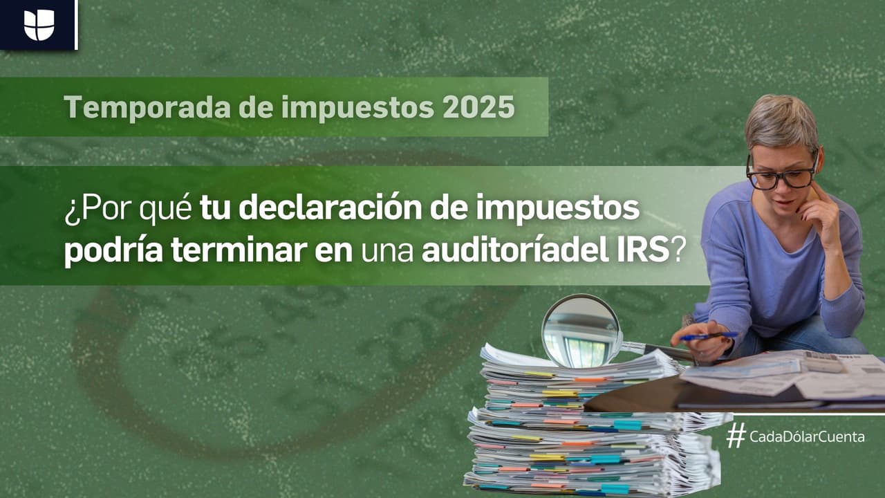 Temporada de taxes 2025: ¿Por qué tu declaración de impuestos podría terminar en una auditoría del IRS?