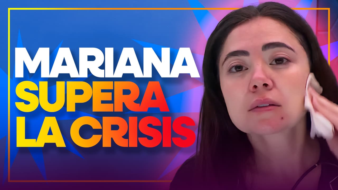 Mariana habla de la crisis de ansiedad que vivió dentro de La Casa