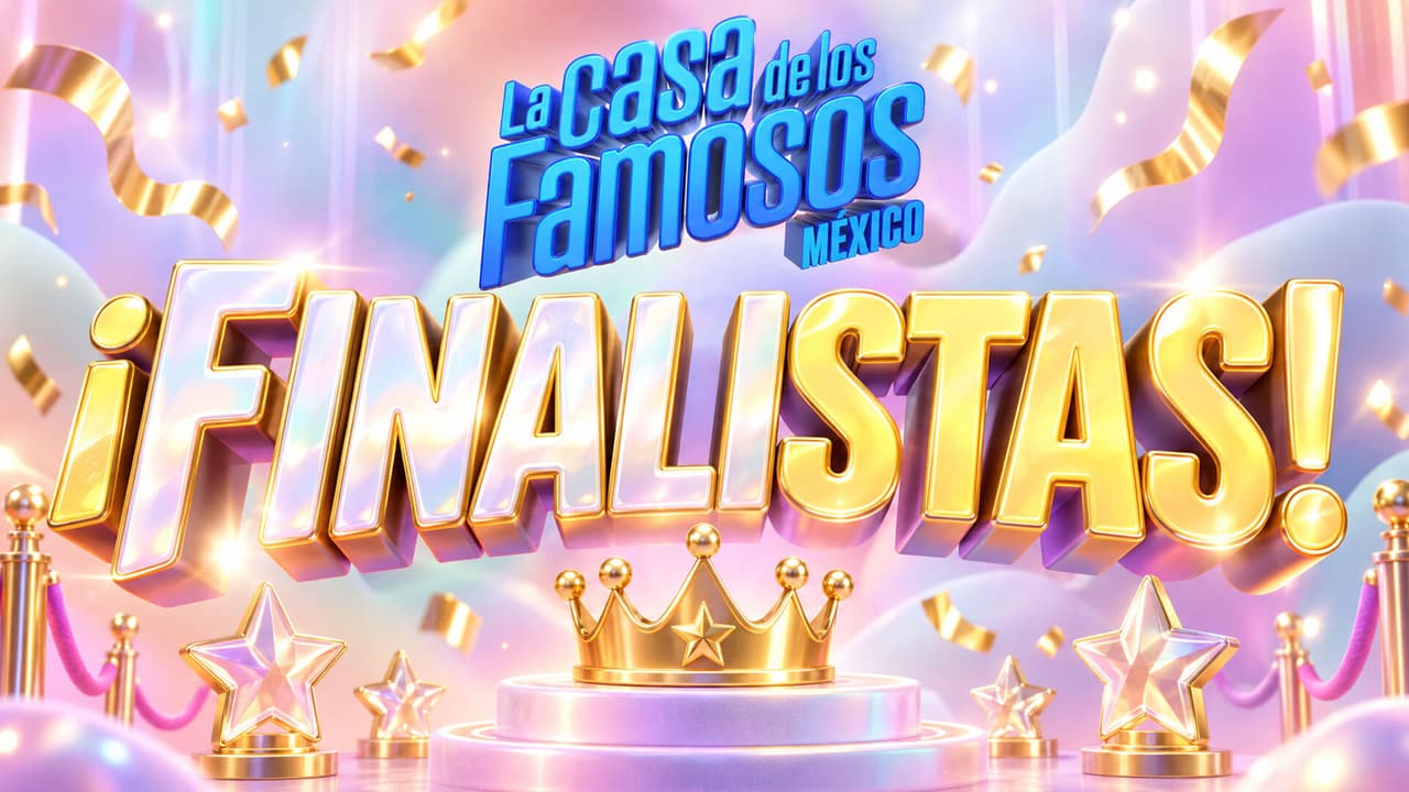 ¿Quiénes son los finalistas de La Casa de los Famosos México 2026?