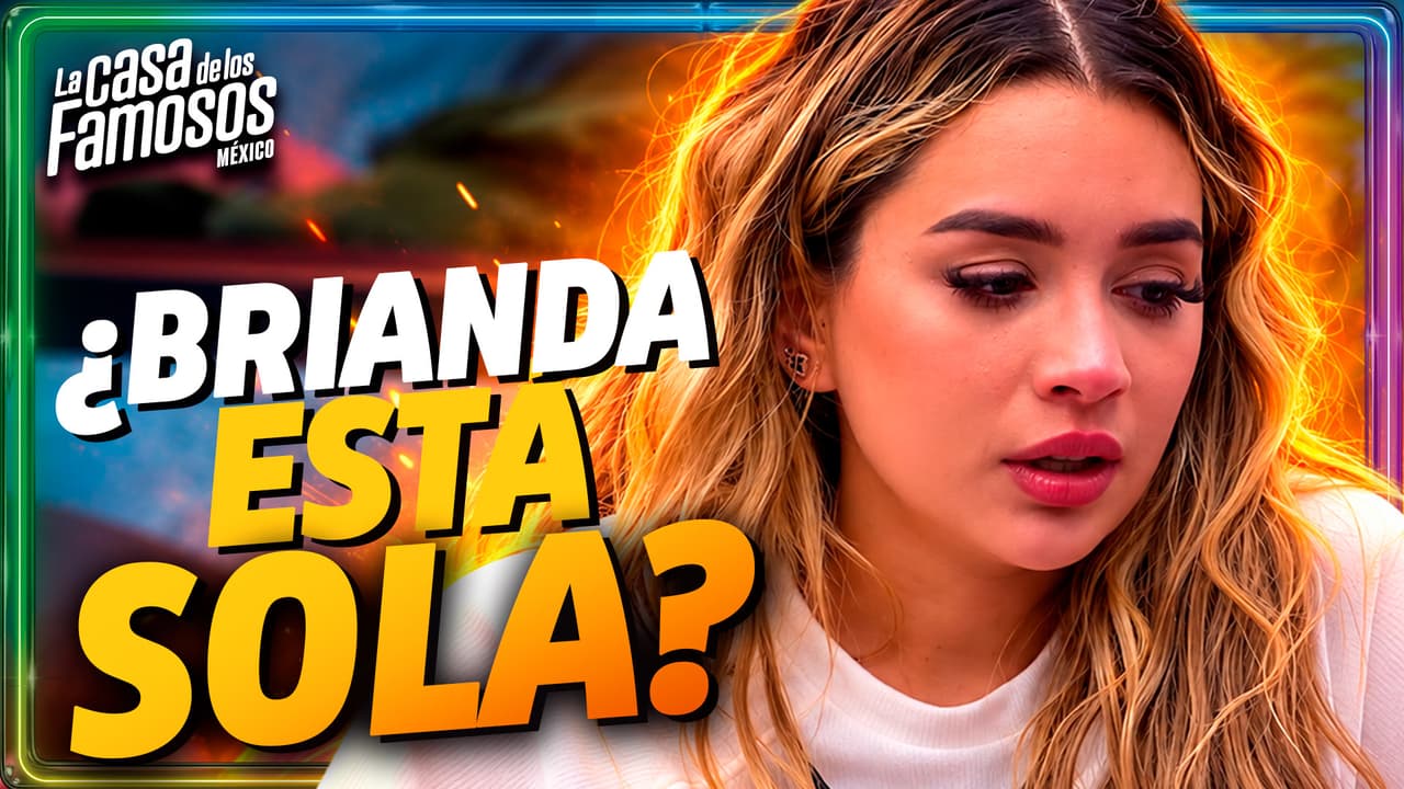 Brianda ROMPE EN LLANTO al sentirse SOLA dentro de La Casa