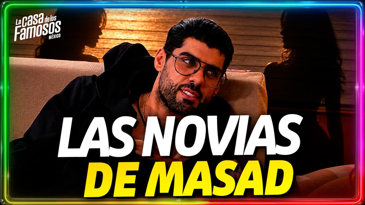 Masad REVELA como ha sido las RELACIONES con sus NOVIAS