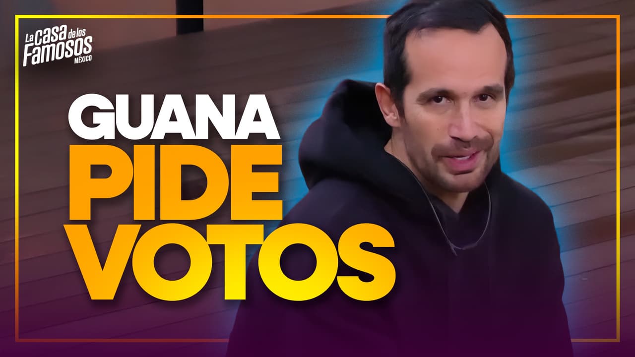 Guana quiere quedarse en La Casa de los Famosos México y pide que voten por él