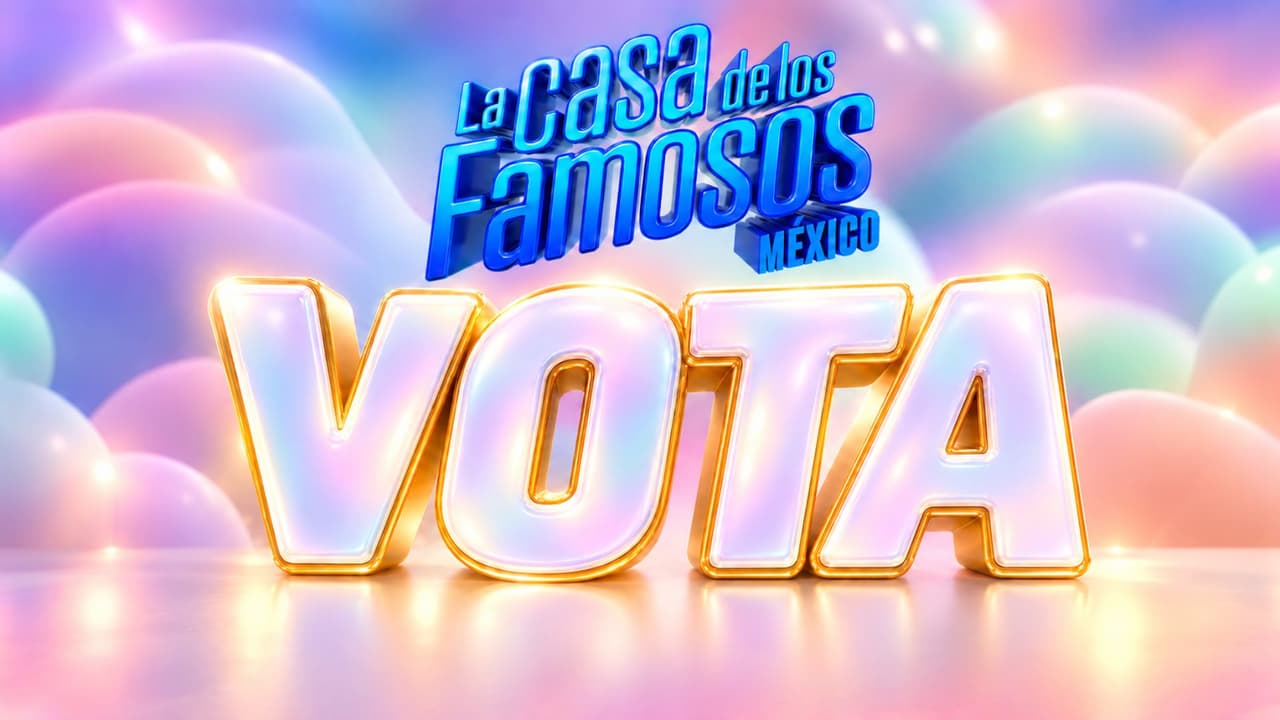 VOTA AQUÍ para salvar a tu habitante favorito de La Casa de los Famosos México 2026