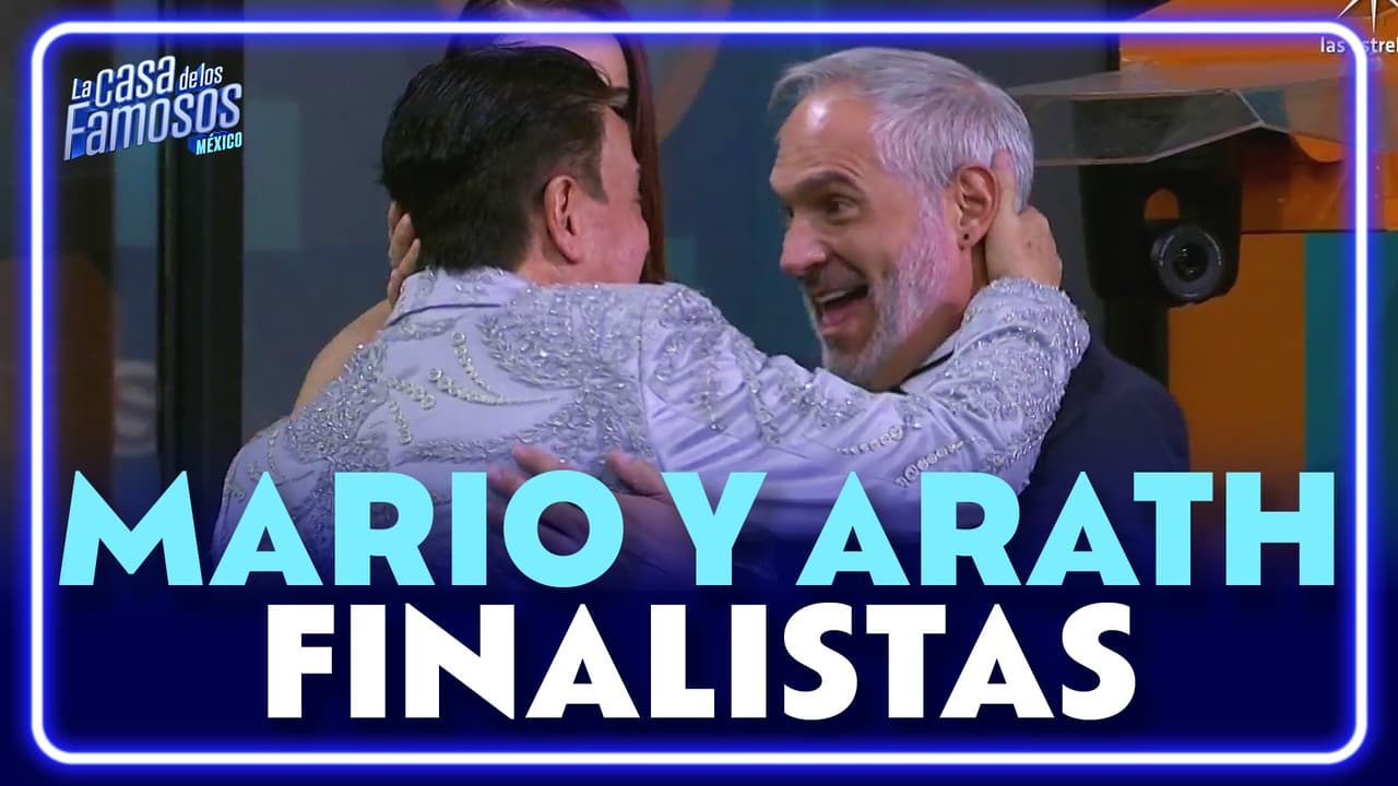 Mario Bezares y Arath de la Torre ya son FINALISTAS de La Casa de los Famosos México