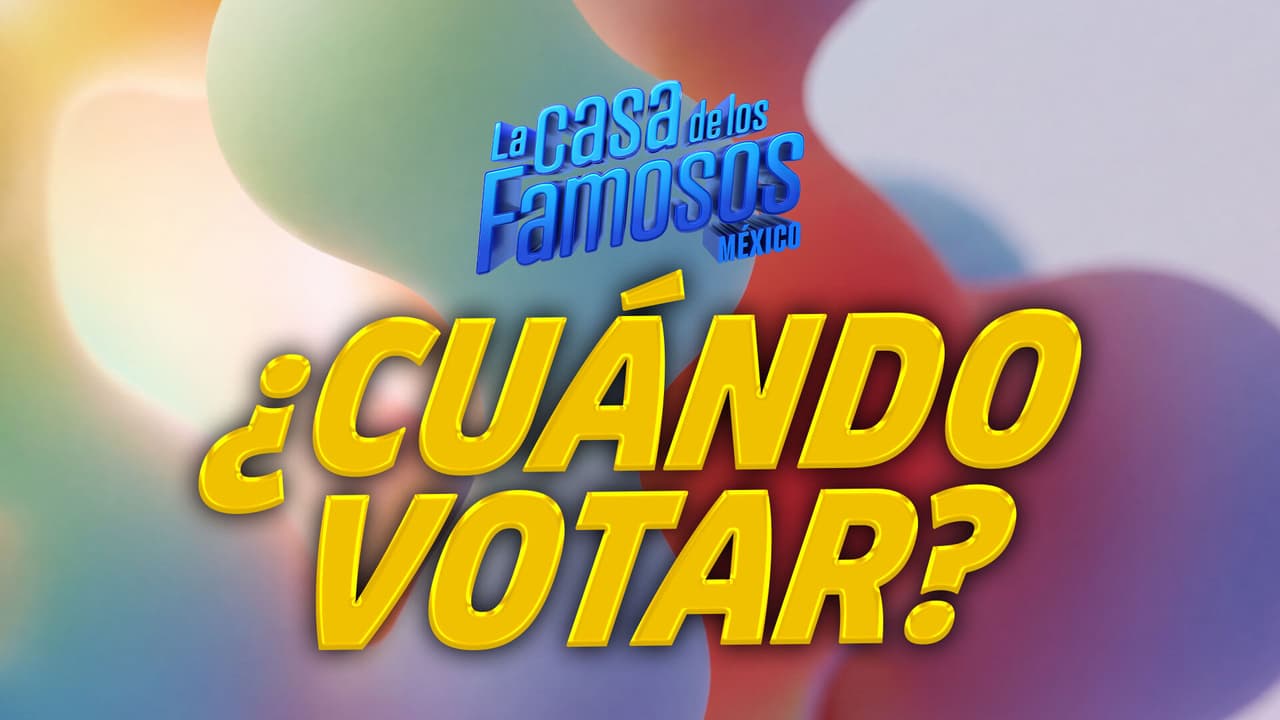 ¿Cuándo se puede votar en La Casa de los Famosos México 2026? ¡Entérate!