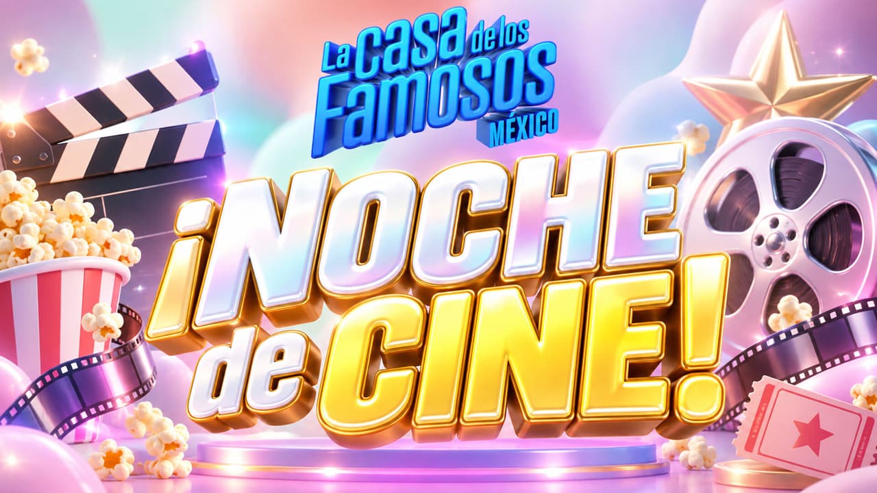 Última función de cine de La Casa de los Famosos México 2026: ¿a qué hora y dónde verla EN VIVO?