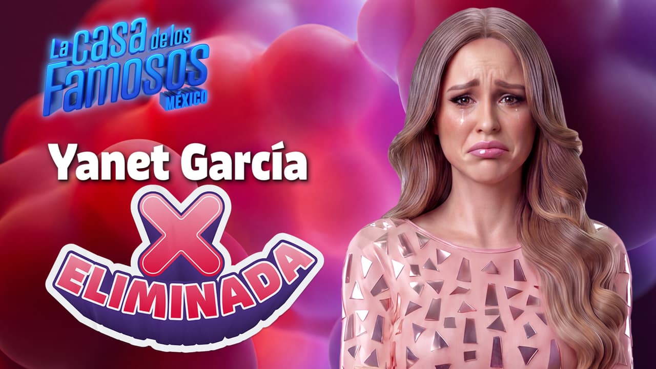 Yanet García es la quinta eliminada de La Casa de los Famosos México 2026 y así reacciona a su salida
