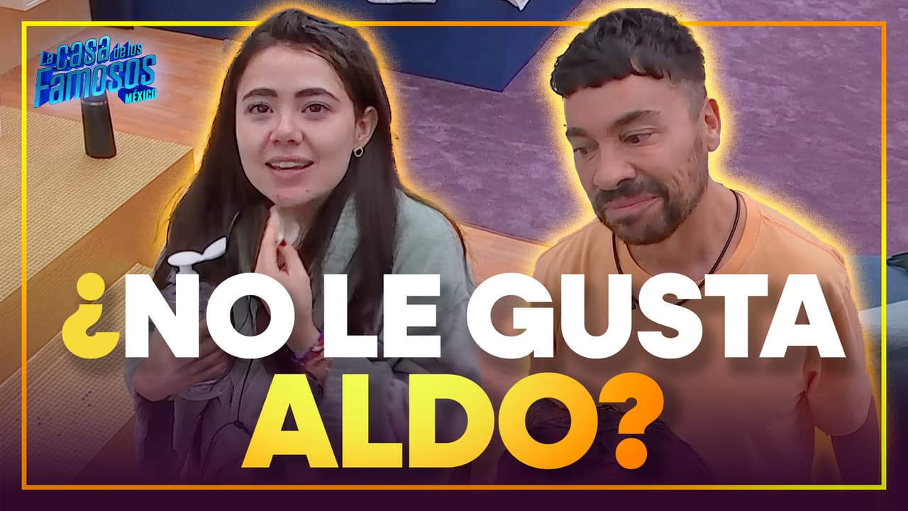 Mariana ASEGURA que NO esta INTERESADA en BESAR a Aldo