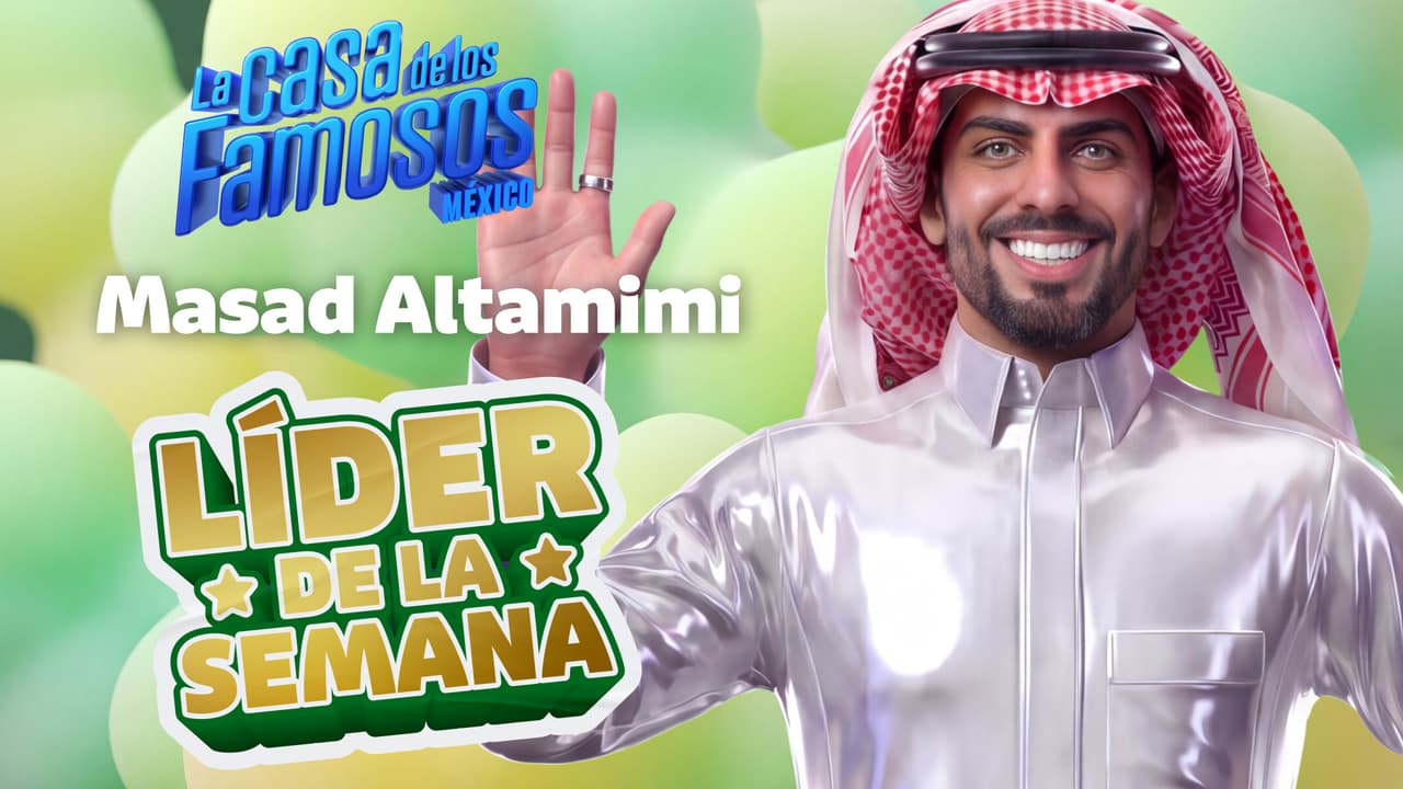 Masad Altamimi es el nuevo líder de La Casa de Los Famosos México y así reaccionan los habitantes