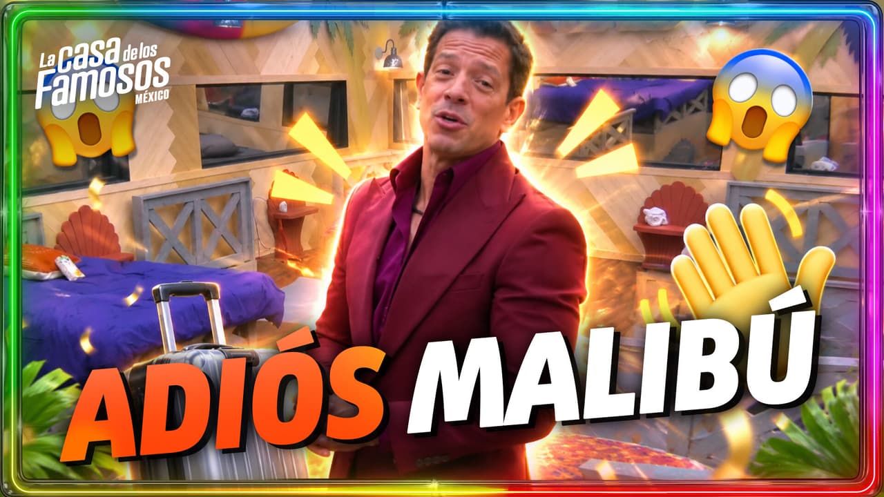 Malibú dice ADIÓS a una etapa en La Casa de los Famosos México