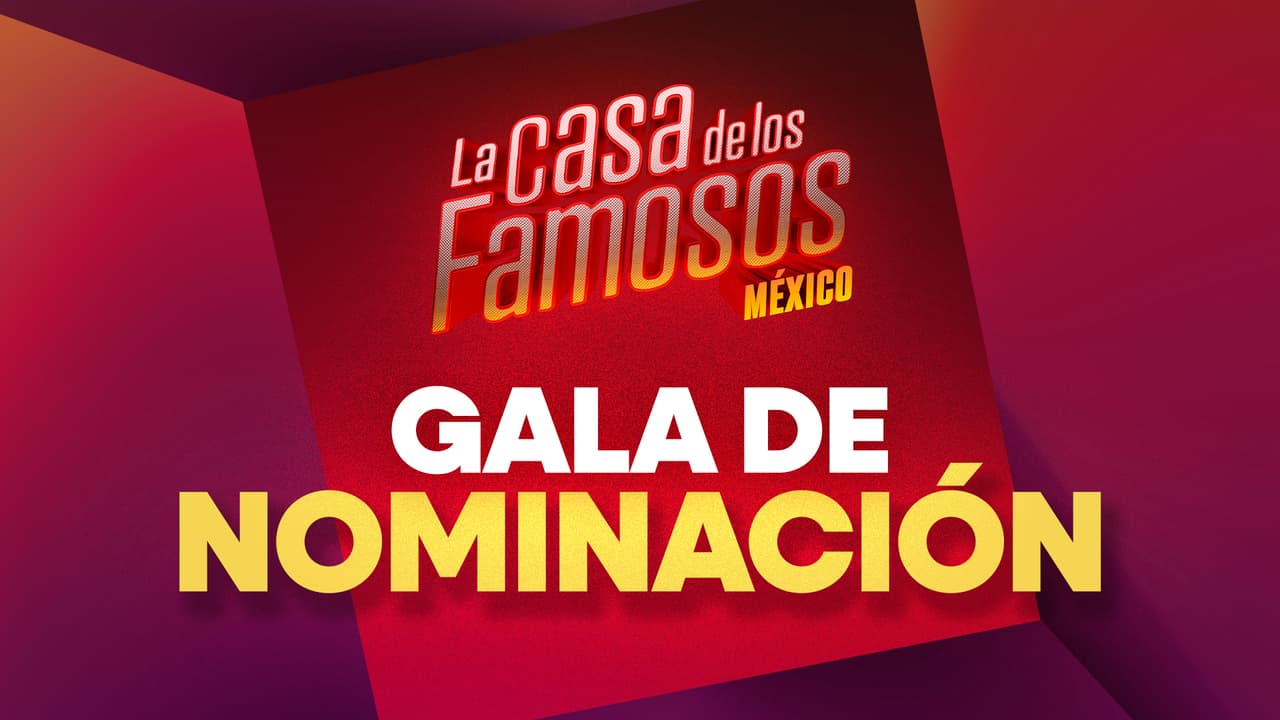 Gala de Nominación de La Casa de los Famosos México 2025: ¿cuándo, dónde y a qué hora verla?