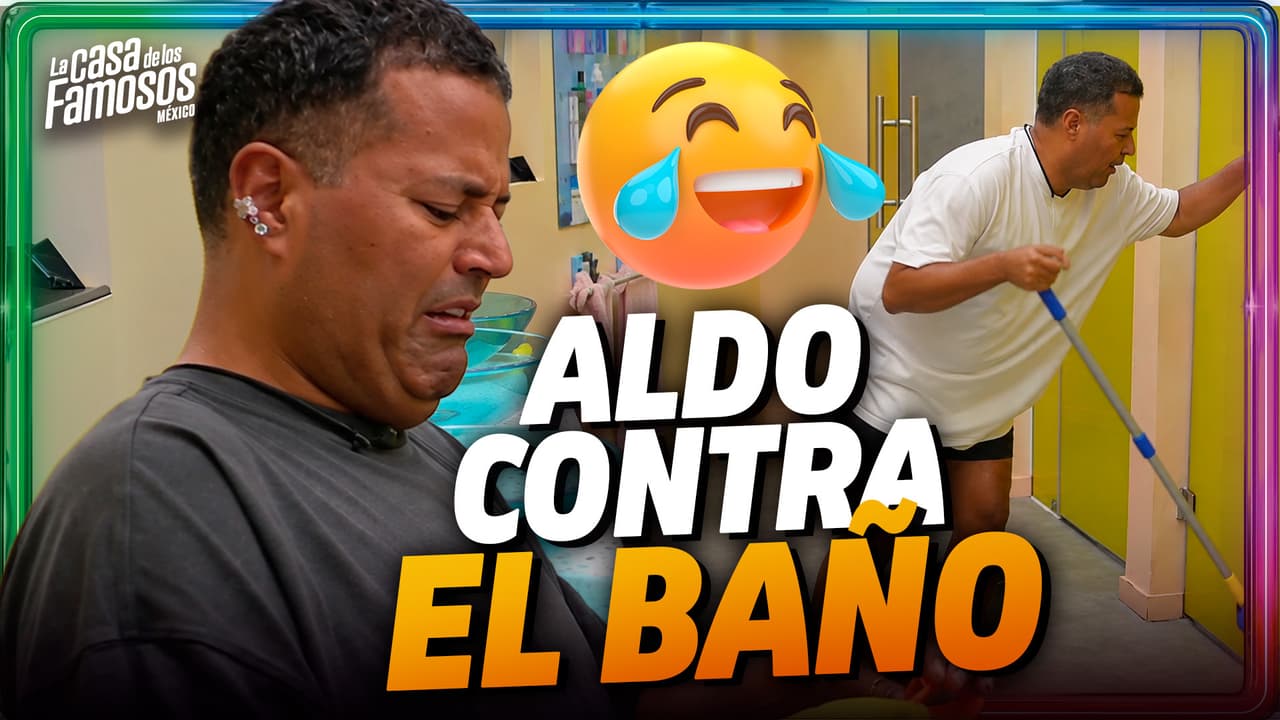 Aldo vs El Baño: La ODISEA de Aldo por mantener los baños de La Casa limpios