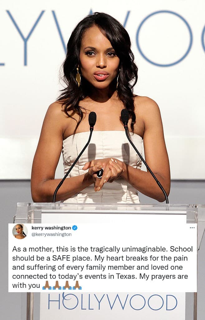 La actriz 
<b>Kerry Washington</b> se mostró conmovida ante la tragedia: "Como madre, esto es lo trágicamente inimaginable. La escuela debe ser un lugar seguro. Mi corazón se rompe por el dolor y el sufrimiento de cada miembro de la familia y ser querido relacionado con los eventos de hoy en Texas. Mis oraciones están contigo".
<br>