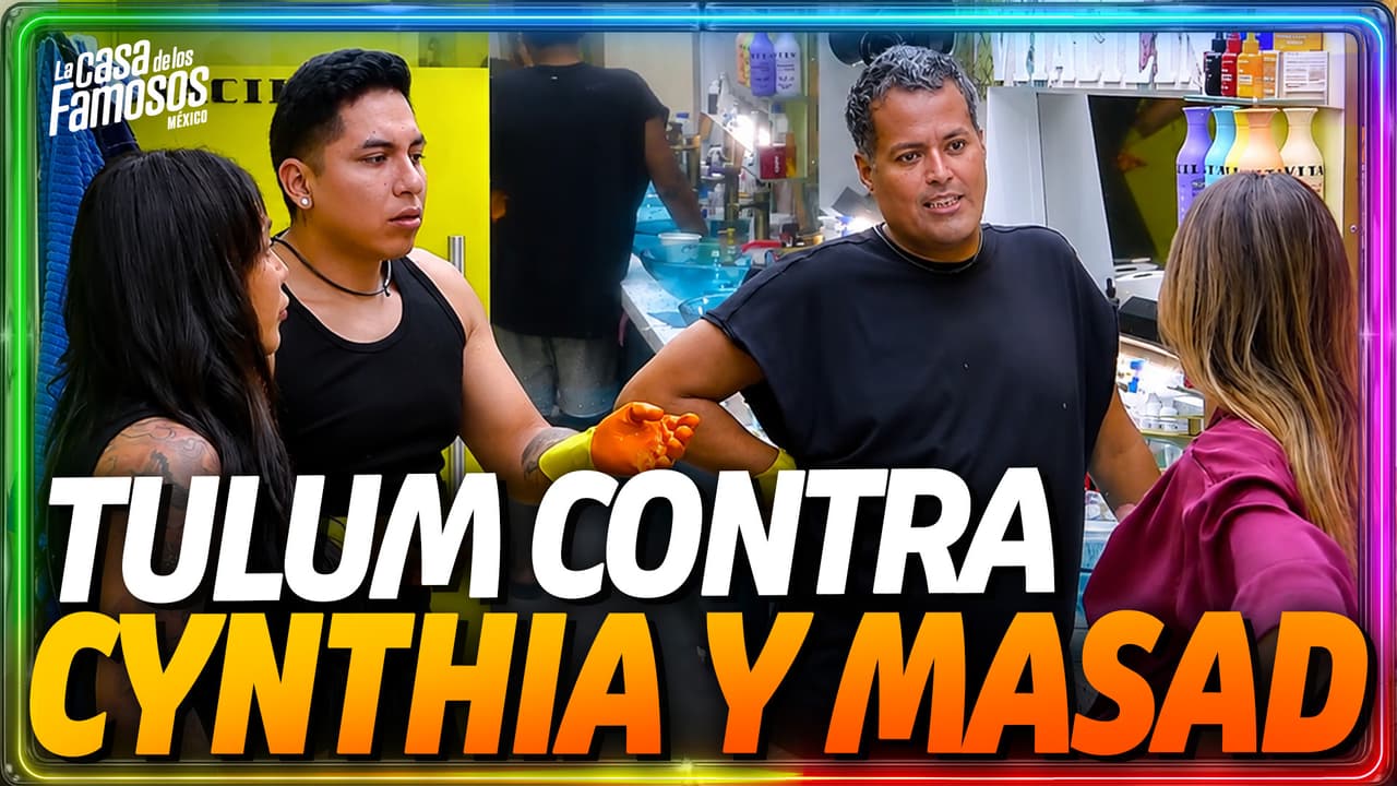 ¡SE HACE LA VÍCTIMA! Tulum explota contra Cynthia y le aplican la congeladora a Masad
