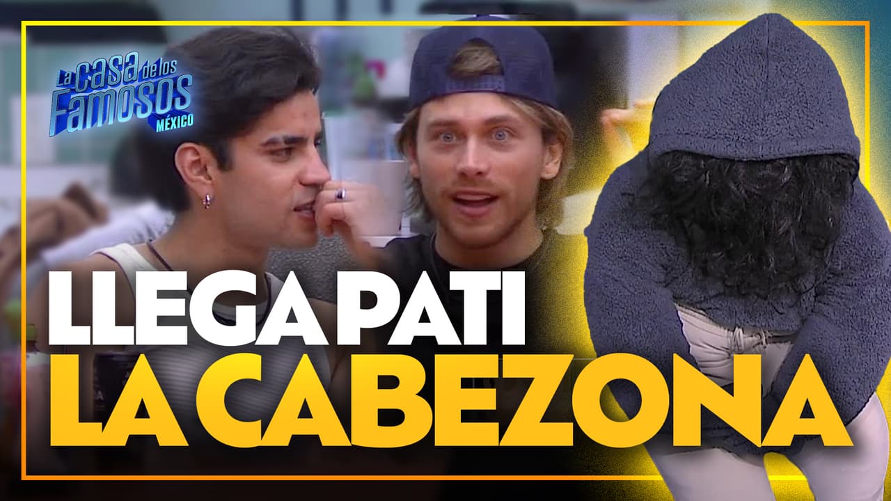 Aparece Pati la cabezona en La Casa de los Famosos México