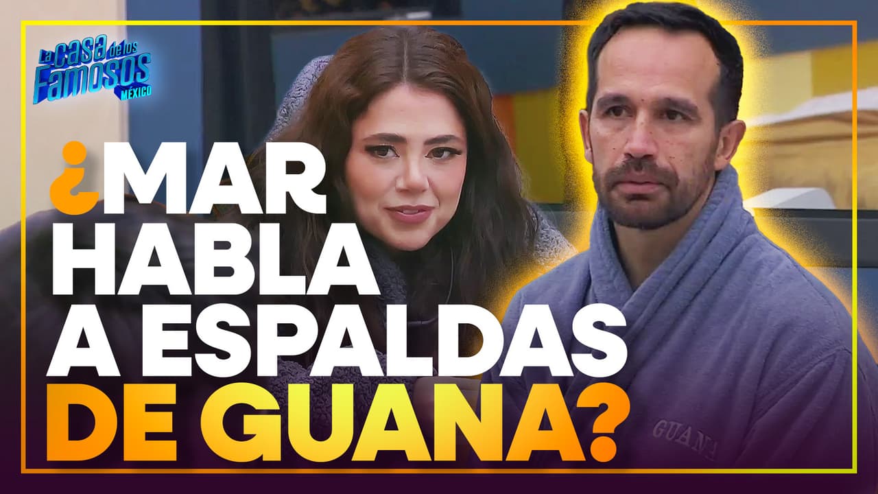 Guana se entera que MAR NO LO QUERÍA en el Cuarto Noche