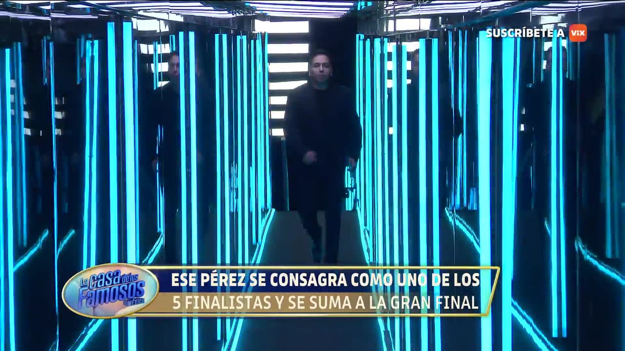 Ese Pérez va para LA GRAN FINAL el domingo en La Casa de los Famosos México