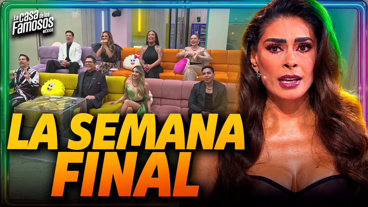 Así serán elegidos los FINALISTAS en la SEMANA FINAL de La Casa de los Famosos México