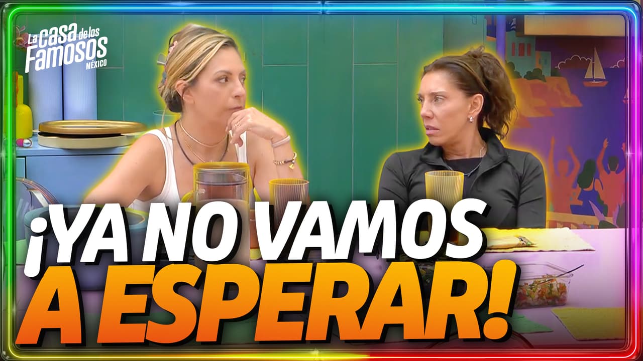¡SE CANSARON DE ESPERAR! Cynthia y Mariana harán su propia comida