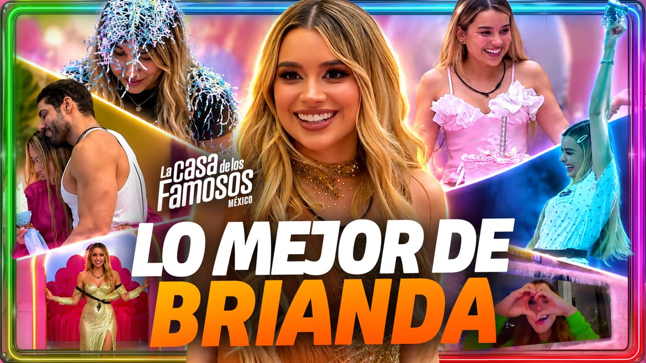 Los mejores momentos de Brianda Deyanara en La Casa de los Famosos México 2026