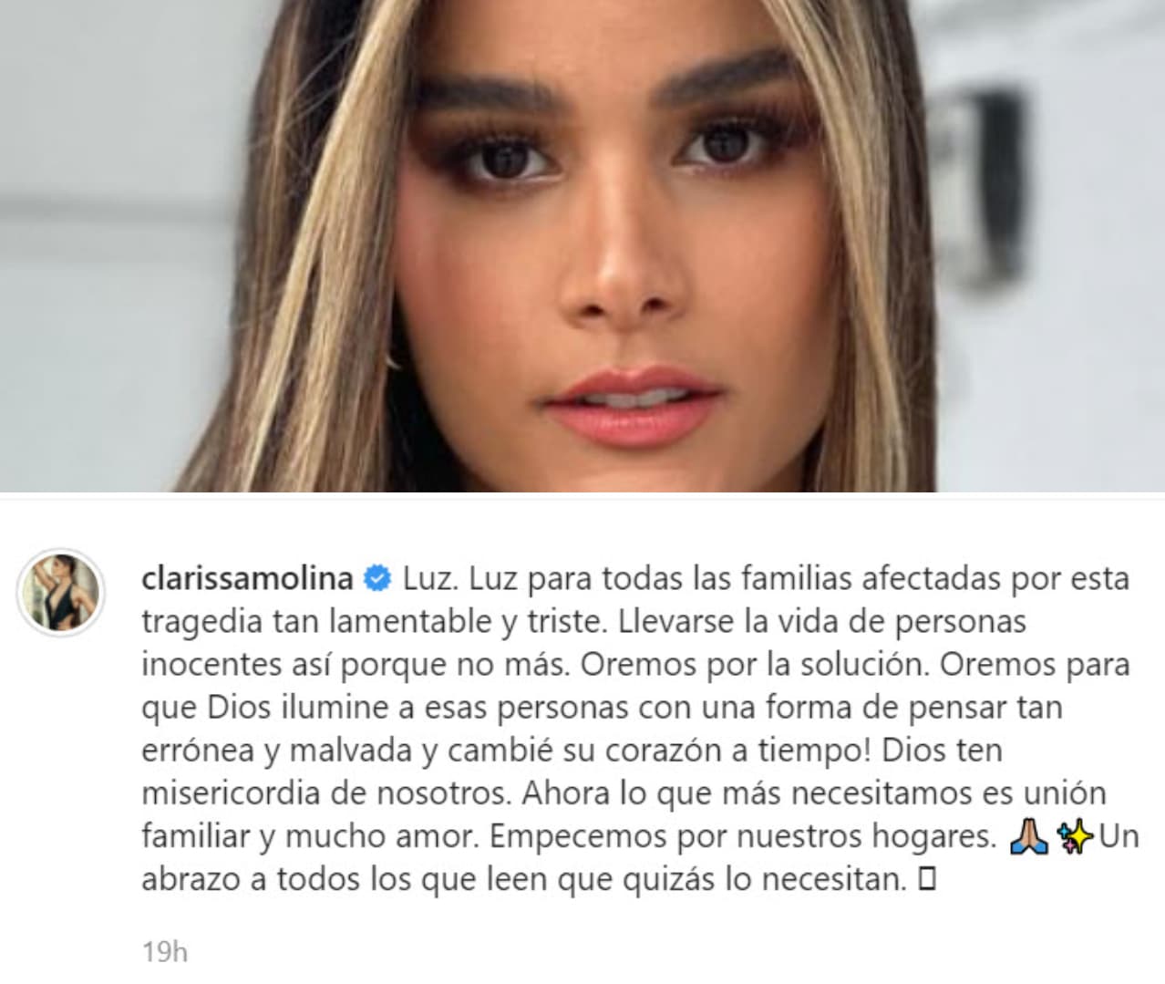 Clarissa Molina compartió la imagen de unas velas para dar "luz" a "todas las familias afectadas por esta tragedia tan lamentable y triste": "Llevarse la vida de personas inocentes así porque no más. 
<b>Oremos por la solución</b>", escribió.