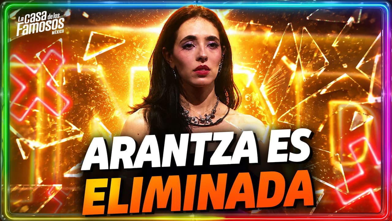 Arantza es la TERCERA ELIMINADA de La Casa de los Famosos México