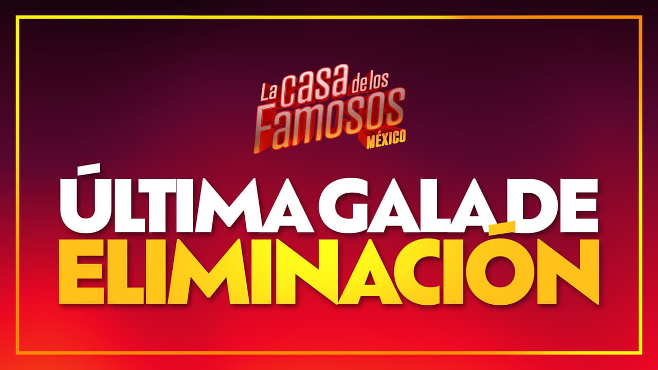 ¿A qué hora y dónde ver la última gala de eliminación de La Casa de los Famosos México 2025?