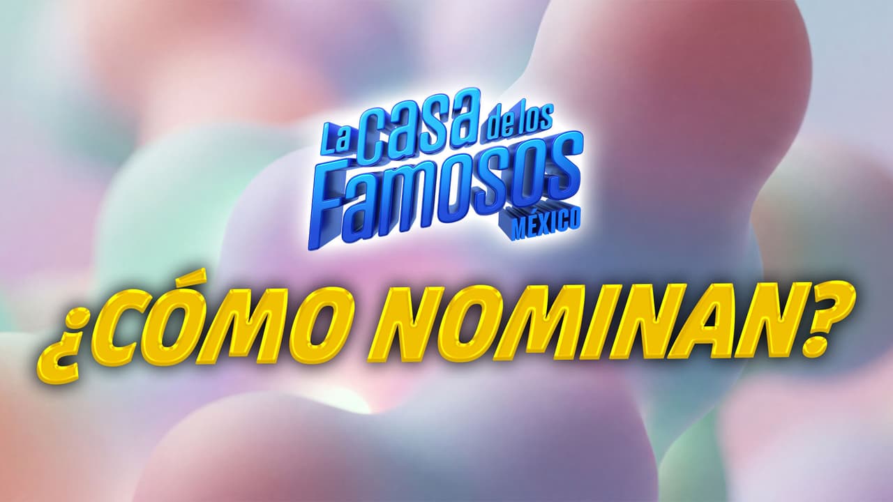¿Cómo es el proceso de nominación de La Casa de los Famosos México 2026? Te contamos