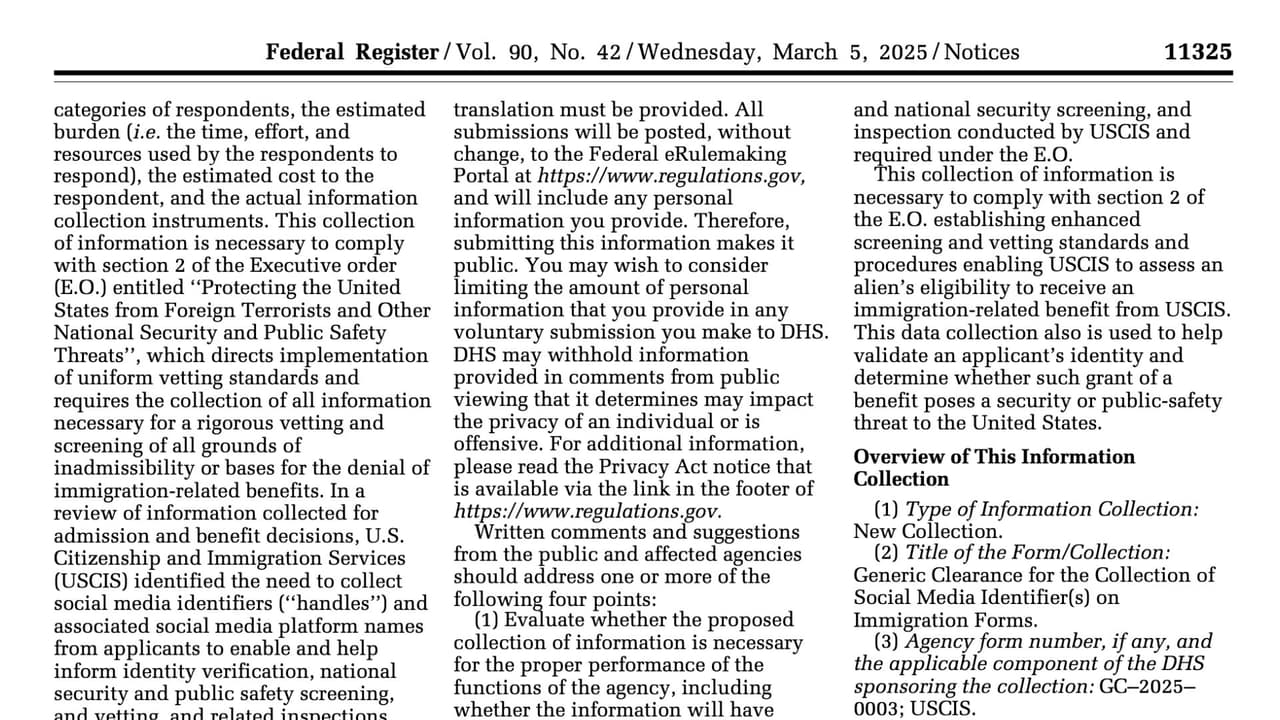 La nueva propuesta para pedir la información de redes sociales al Servicio de Ciudadanía e Inmigración (USCIS) fue publicada en el Registro Federal. Estará recibiendo comentarios de otras agencias del gobierno por un plazo de 60 días sobre la medida.
<br>
<br>Sin embargo, en el caso de servicios consulares, Estados Unidos ya pide las redes sociales de los solicitantes. Esto pasa en el caso de las visas de turista, estudiantes, trabajadores no inmigrantes, entre otros. 
<b>Cuando un solicitante llena el formulario, hay un apartado de redes sociales donde les pide su usuario en donde haya tenido actividad los últimos cinco años. Aquí pide cuáles son los perfiles, con los @.</b>