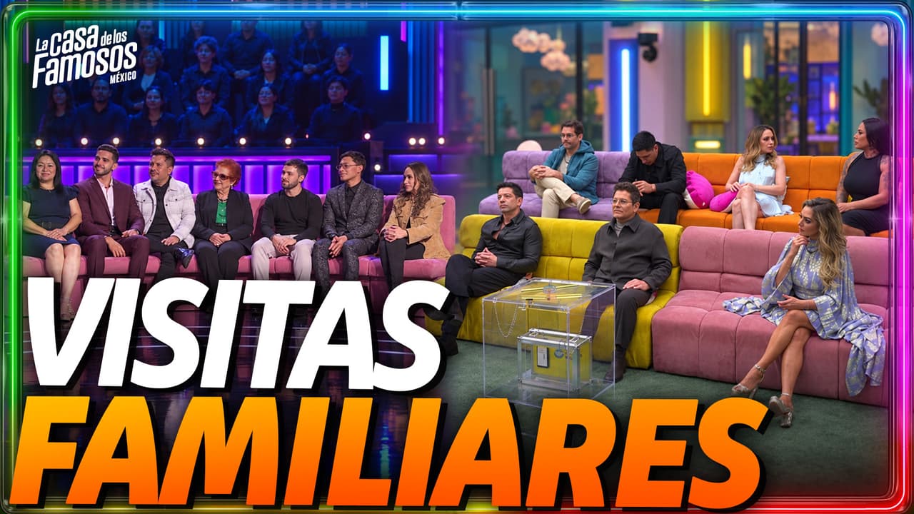 ¡Familiares de los 7 finalistas van a pasar 24 horas dentro de La Casa!