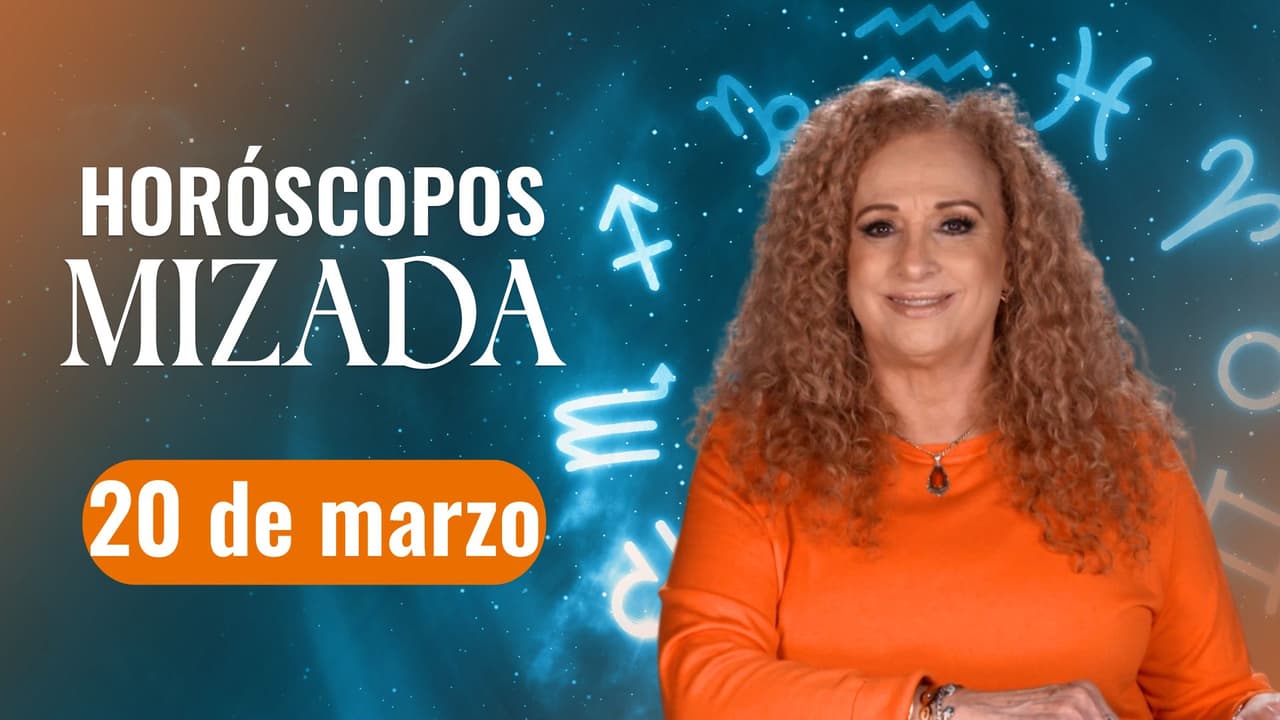 Horóscopos de HOY 20 de marzo 2025 de Mizada Mohamed