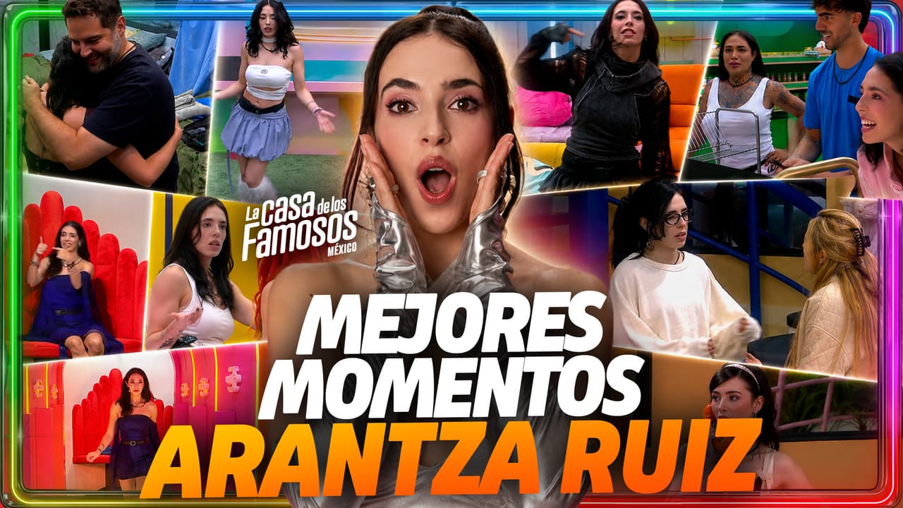 Los mejores momentos de Arantza Ruiz en La Casa de los Famosos México 2026