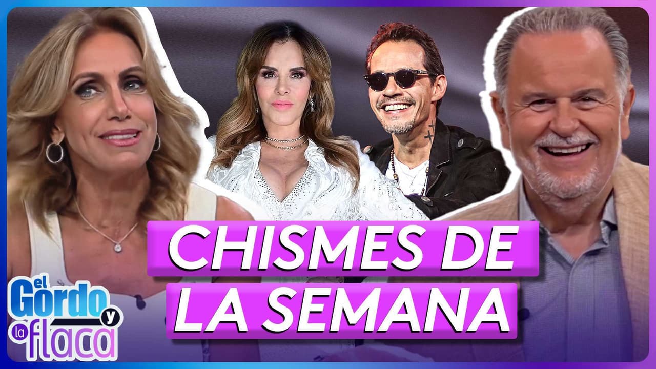 Las ex de Marc Anthony y Lucía Méndez con Luis Miguel | Lo Mejor de la Semana | El Gordo y La Flaca